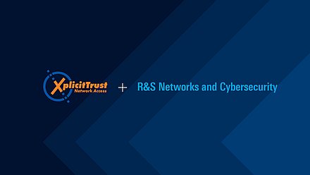 XplicitTrust logo above a plus sign, with Rohde & Schwarz Networks and Cybersecurity below on a blue background.