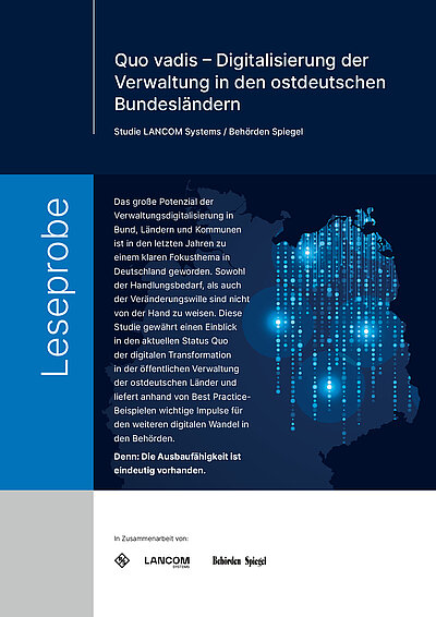 Coverbild der Studie „Quo Vadis – Digitalisierung der Verwaltung in den ostdeutschen Bundesländern“: Dunkelblauer Hintergrund mit einer Deutschlandkarte, auf welcher Ostdeutschland durch hellblaue Datenpunkte hervorgehoben wird, in der Mitte, dem Titel der Studie oben und den Logos der Firma Rohde & Schwarz Networks and Cybersecurity, vormals LANCOM, und des Behörden Spiegels unten (schwarz auf weißem Hintergrund); links wird durch einen hellblauen Streifen darauf hingewiesen, dass es sich um eine Leseprobe handelt