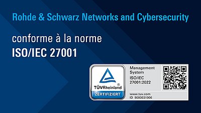 Visuel indiquant que Rohde & Schwarz Networks and Cybersecurity respecte ISO/IEC 27001 avec certificat TÜV.