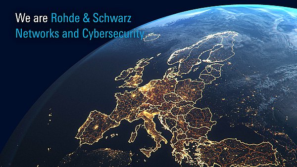 Image earth by night with slogan "We are Rohde & Schwarz Networks and Cybersecurity"